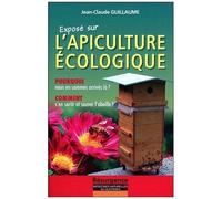 Exposé Sur L'apiculture Écologique - Pourquoi Nous En Sommes Arrivés Là ? Comment S'en Sortir Et Sauver L'abeille ?