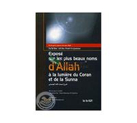 EXPOSé SUR LES PLUS BEAUX NOMS D'ALLAH A LA LUMIERE DU CORAN ET DE LA