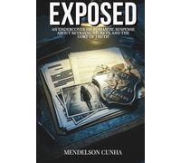 Exposed: An Undercover FBI Romantic Suspense About Betrayal, Secrets, and the Cost of Truth (The Compromised Agent Protocol Book 2)