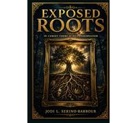 Exposed Roots: In Christ There Is No Condemnation