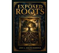 Exposed Roots: In Christ There Is No Condemnation