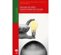 Exposer Des Idées, Questionner Des Savoirs - Les Enjeux D'une Sciences Citoyennes