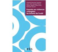 Exposés aux violences conjugales, les enfants de l'oubli Collectif (Auteur)