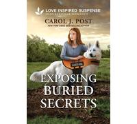Exposing Buried Secrets A K-9 Christian Romantic Suspense - Carol J. Post - Love Inspired Suspense - ebook (ePub) - Livre