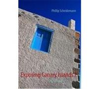 Exposing Canary Islands I Scheidemann, Phillip (Auteur)