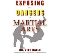 Exposing The Dangers Of Martial Arts