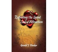 Exposing The Secret Law Of Attraction