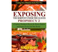 Exposing the Serpent Under the Leaves Prophecy 2: A Prophetic Warning to Discern the Mystery Babylon and Prepare for the Final Revival