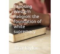 Exposing Western Religion: the foundation of white supremacy