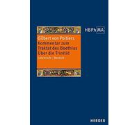 Expositio In Boethii. De Trinitate - Kommentar Zum Traktat Des Boethius. Über Die Trinität