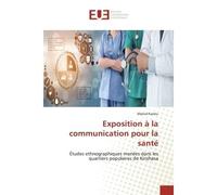 Exposition à la communication pour la santé Études ethnographiques menées dans les quartiers populaires de Kinshasa - Marcel Kanku - Universitaires Europeennes - broché - Livre