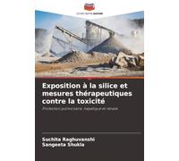 Exposition à la silice et mesures thérapeutiques contre la toxicité: Protection pulmonaire, hépatique et rénale