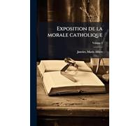 Exposition de la morale catholique