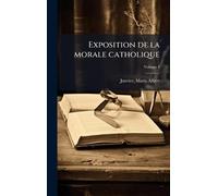 Exposition de la morale catholique