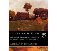 Exposition des Oeuvres de Léon Belly à l'École Nationale des Beaux-Arts