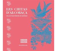 Exposition Les chitas d'Alcobaça Collection : José Pereira de Sampaio - Collectif - Silvana Editoriale - broché - Catalogue d'exposition