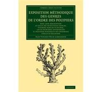 Exposition methodique des genres de lordre des polypiers - Jean Vincent Felix Lamouroux - Cambridge University Press - Livre en Anglais - Paperback Jean Vincent Felix LamourouxJean Vincent Felix Lamou