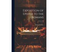 Exposition Of Epistle To The Romans; Volume Iii