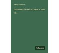 Exposition of the First Epistle of Peter: Vol. 2