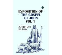 Exposition of the Gospel of John Vol 1