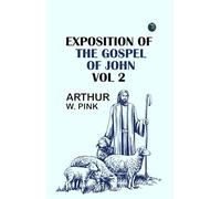 Exposition of the Gospel of John Vol 2