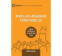 Expositional Preaching / Bibeludlæggende forkyndelse: How We Speak God's Word Today / Sådan formidler vi Guds ord i dag