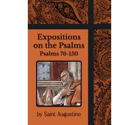 Expositions on the Psalms: Psalms 76-150