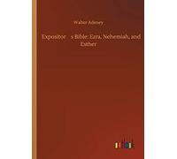 ExpositorS Bible: Ezra, Nehemiah, And Esther