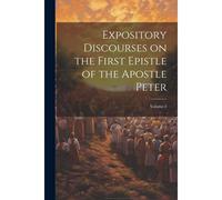 Expository Discourses On The First Epistle Of The Apostle Peter; Volume 2