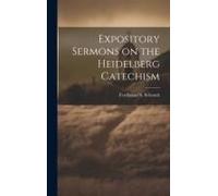 Expository Sermons On The Heidelberg Catechism