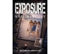 Exposure: A Dark Psychological Thriller About Power, Consent, and Manufactured Reality