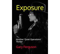 Exposure: Another 'Quiet Operations' Thriller