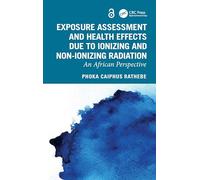 Exposure Assessment and Health Effects Due to Ionizing and Non-Ionizing Radiation