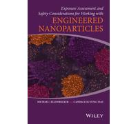 Exposure Assessment and Safety Considerations for Working with Engineered Nanoparticles by Michael J. Ellenbecker Hardcover Book Michael J Ellenbecker, Candace Su - Jung Tsai (Auteur)