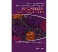 Exposure Assessment And Safety Considerations For Working With Engineered Nanoparticles