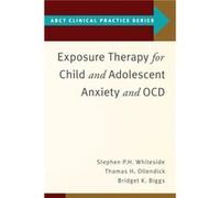 Exposure Therapy for Child and Adolescent Anxiety and OCD - Biggs Bridget K. Assistant Professor of Psychology Assistant Professor of Psychology Mayo Clin Biggs Bridget K. Assistant Professor of Psych