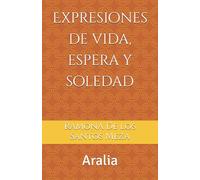 Expresiones de vida, espera y soledad: Aralia