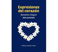 Expresiones del corazón. Bienestar integral. Reflexiones