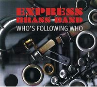 Express Brass Band - Who's Following Who Express Brass Band C