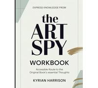 Express Knowledge from The Art Spy: Accessible Route to the Original Book's Essential Thoughts