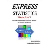 EXPRESS STATISTICS Hassle Free R For Public Administrators Educators Students and Research Practitioners by Lewis Liddell Lewis Liddell (Auteur)