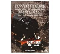 Express Steam - Locomotives of the Southern Railway