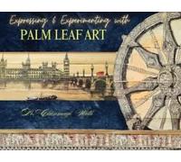 Expressing & Experimenting With Palm Leaf Art