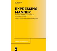 Expressing Manner: The Linguistic Realizations of an Elusive Concept