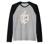 Expression de Foi inspirante « I Love God » Manche Raglan