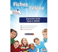 Expression écrite CE2-CM1-CM2-SEGPA: Fiches pour l'élève