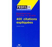 Expression écrite et orale. 400 citations expliquées