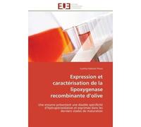Expression et caractérisation de la lipoxygenase recombinante d olive - Palmieri-Thiers-C - Universitaires Europeennes - broché - Etude