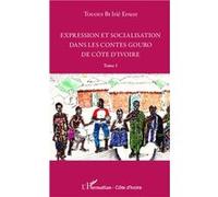 Irié Ernest Tououi Bi – Expression et socialisation dans les contes gouro de Côte d'Ivoire – Broché