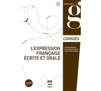 Expression francaise ecrite et orale corrige nel couverture Corrigés - Bernadette Cheovelon - Presses Universitaires Grenoble - broché - Méthode de langue